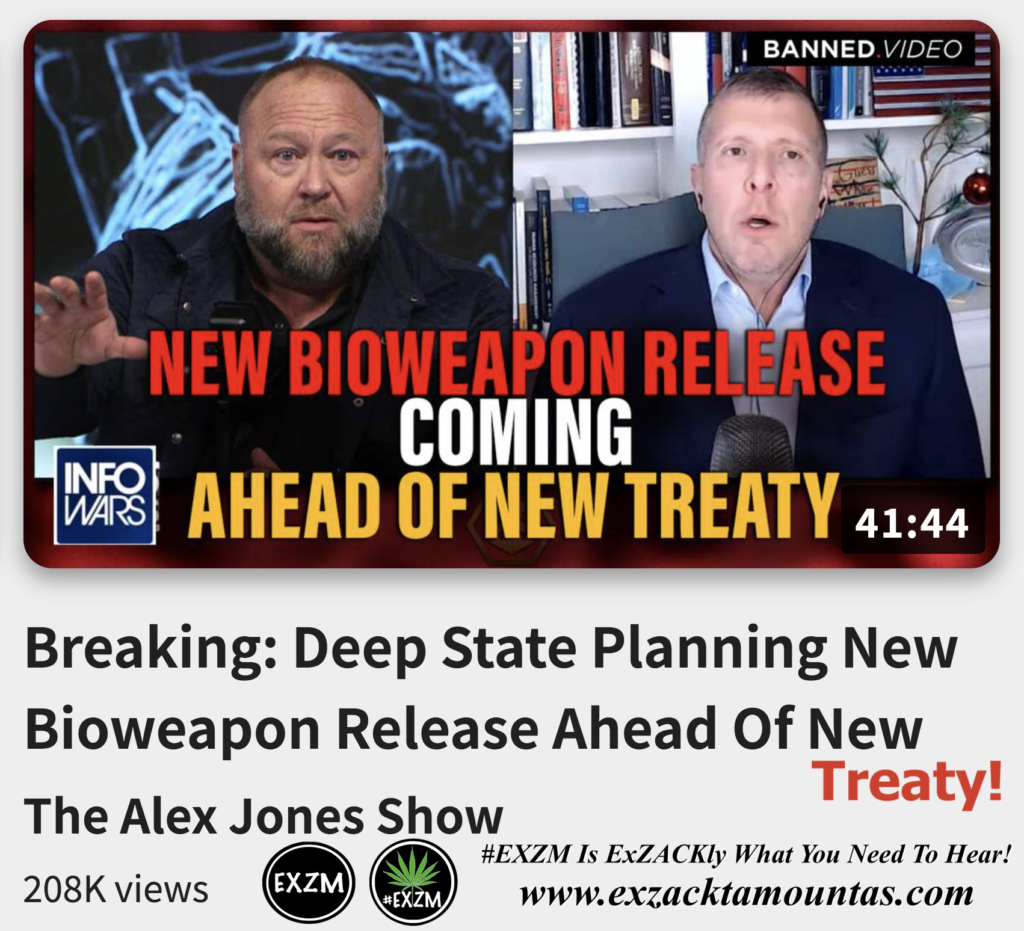 Breaking Deep State Planning New Bioweapon Release Ahead Of New Treaty Alex Jones Infowars The Great Reset EXZM exZACKtaMOUNTas Zack Mount December 15th 2022