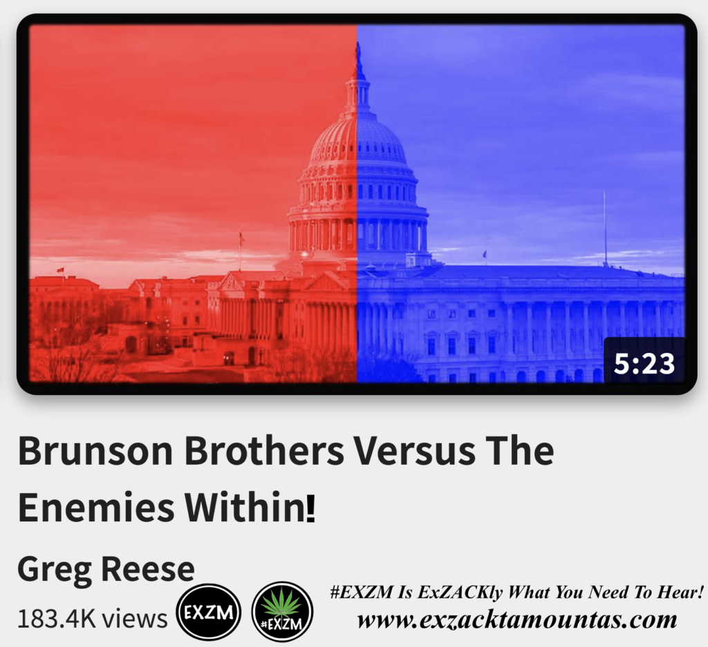 Brunson Brothers Versus The Enemies Within Alex Jones Infowars The Great Reset EXZM exZACKtaMOUNTas Zack Mount December 7th 2022