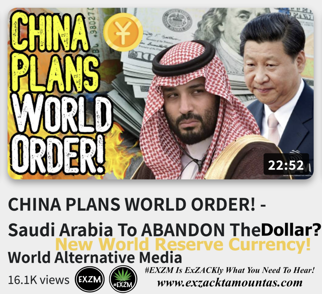 CHINA PLANS WORLD ORDER Saudi Arabia To ABANDON The Dollar New World Reserve Currency Alex Jones Infowars The Great Reset EXZM exZACKtaMOUNTas Zack Mount December 11th 2022