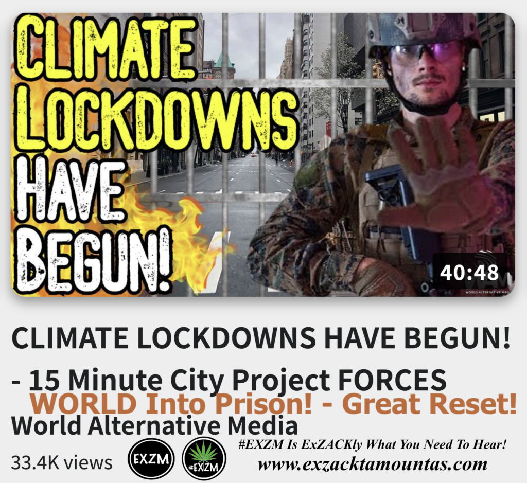 CLIMATE LOCKDOWNS HAVE BEGUN 15 Minute City Project FORCES WORLD Into Prison Great Reset Alex Jones Infowars The Great Reset EXZM exZACKtaMOUNTas Zack Mount December 8th 2022
