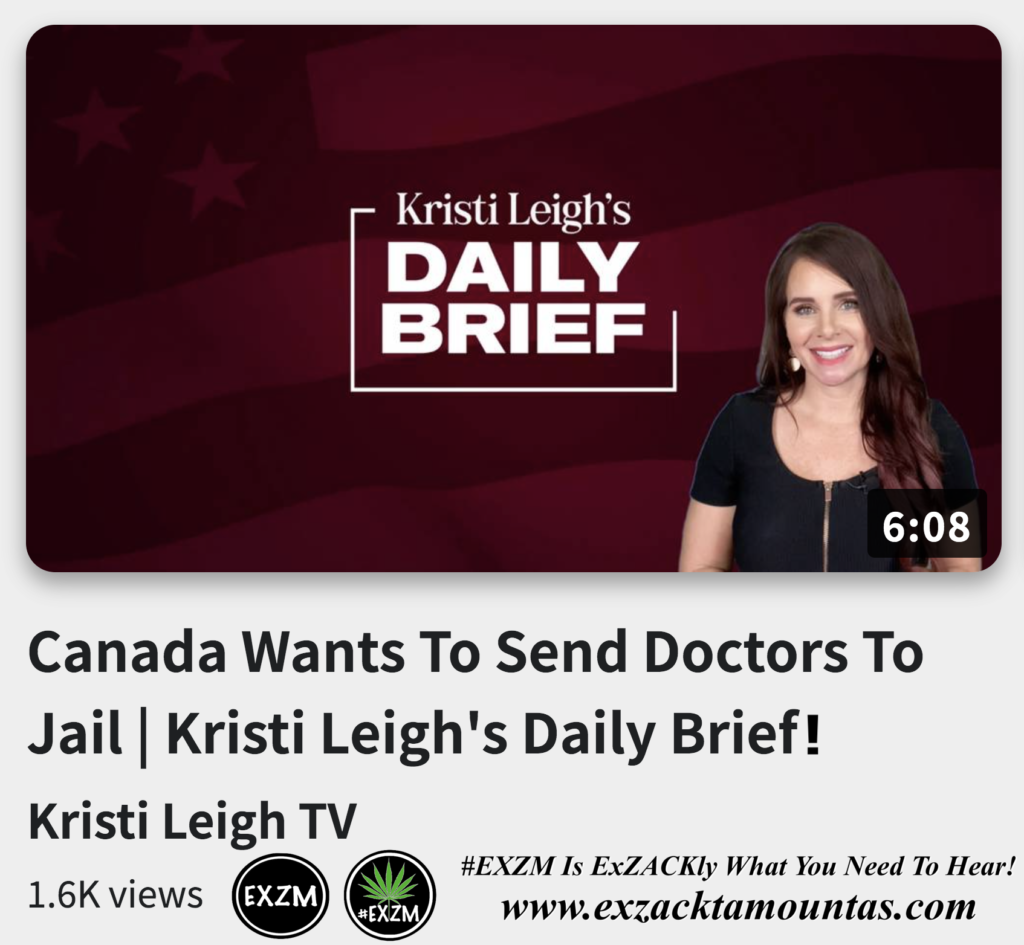 Canada Wants To Send Doctors To Jail Kristi Leighs Daily Brief Alex Jones Infowars The Great Reset EXZM exZACKtaMOUNTas Zack Mount December 8th 2022