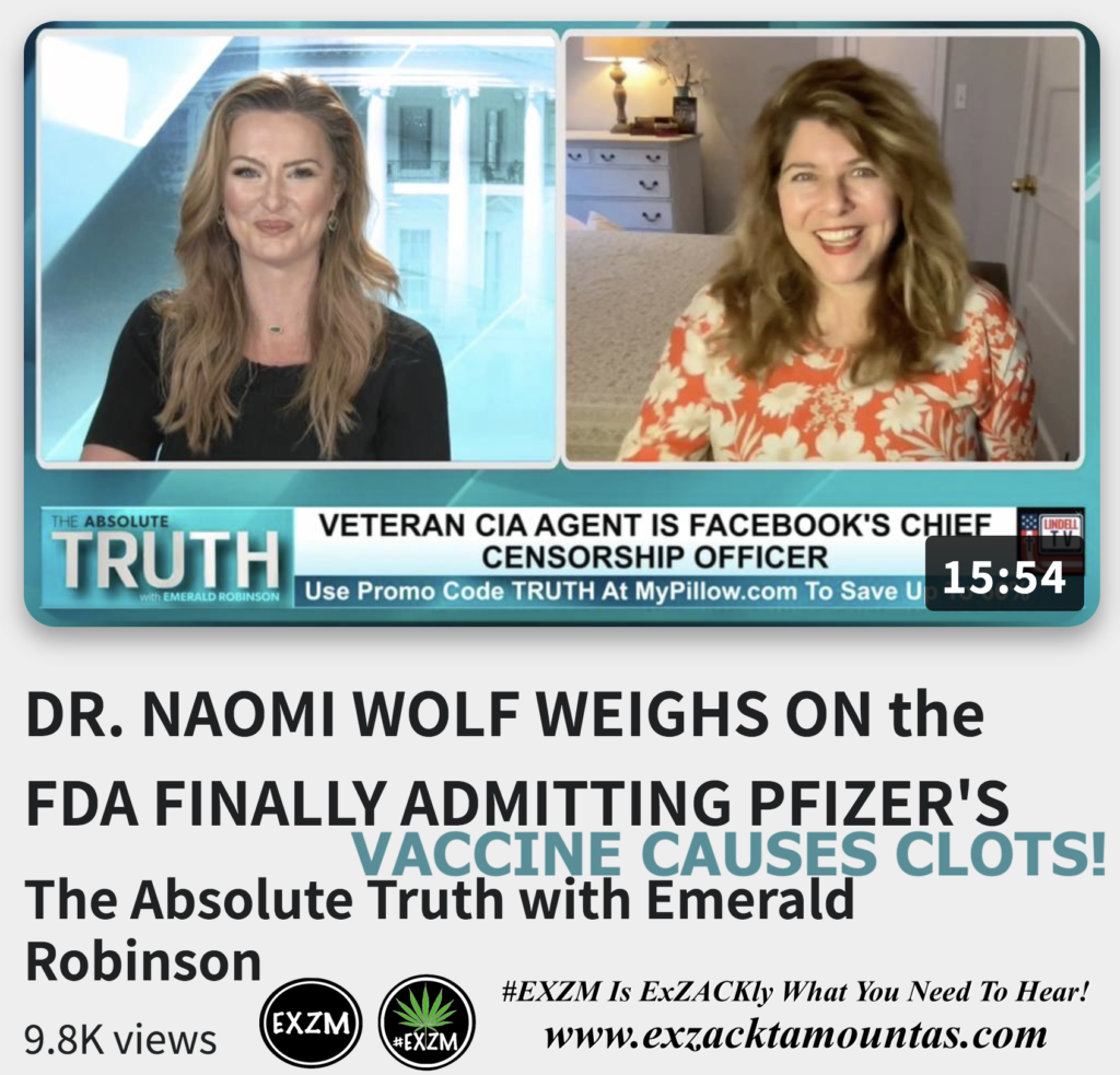 DR NAOMI WOLF WEIGHS ON the FDA FINALLY ADMITTING PFIZER S VACCINE CAUSES CLOTS Alex Jones Infowars The Great Reset EXZM exZACKtaMOUNTas Zack Mount December 20th 2022