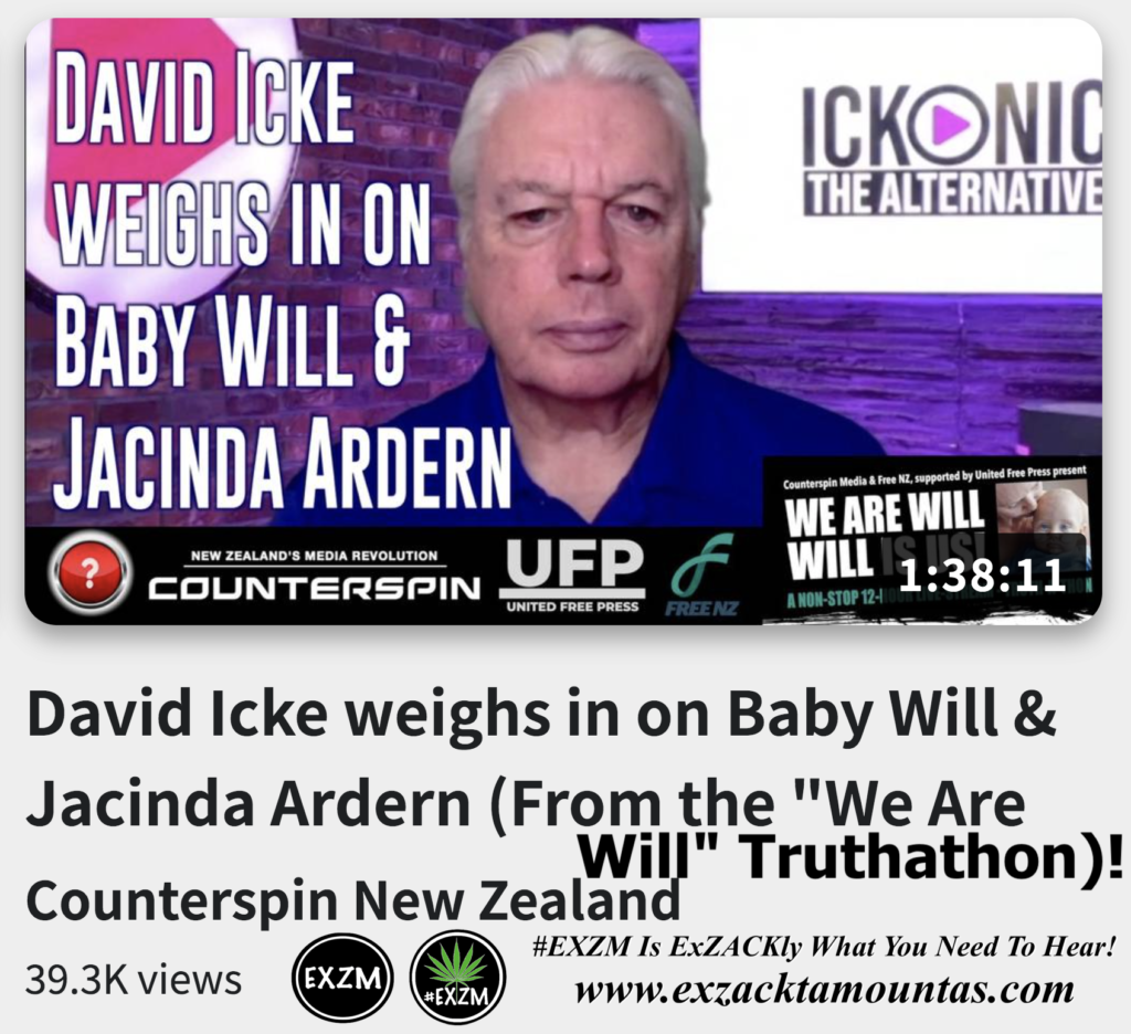 David Icke weighs in on Baby Will and Jacinda Ardern From the We Are Will Truthathon Alex Jones Infowars The Great Reset EXZM exZACKtaMOUNTas Zack Mount December 4th 2022