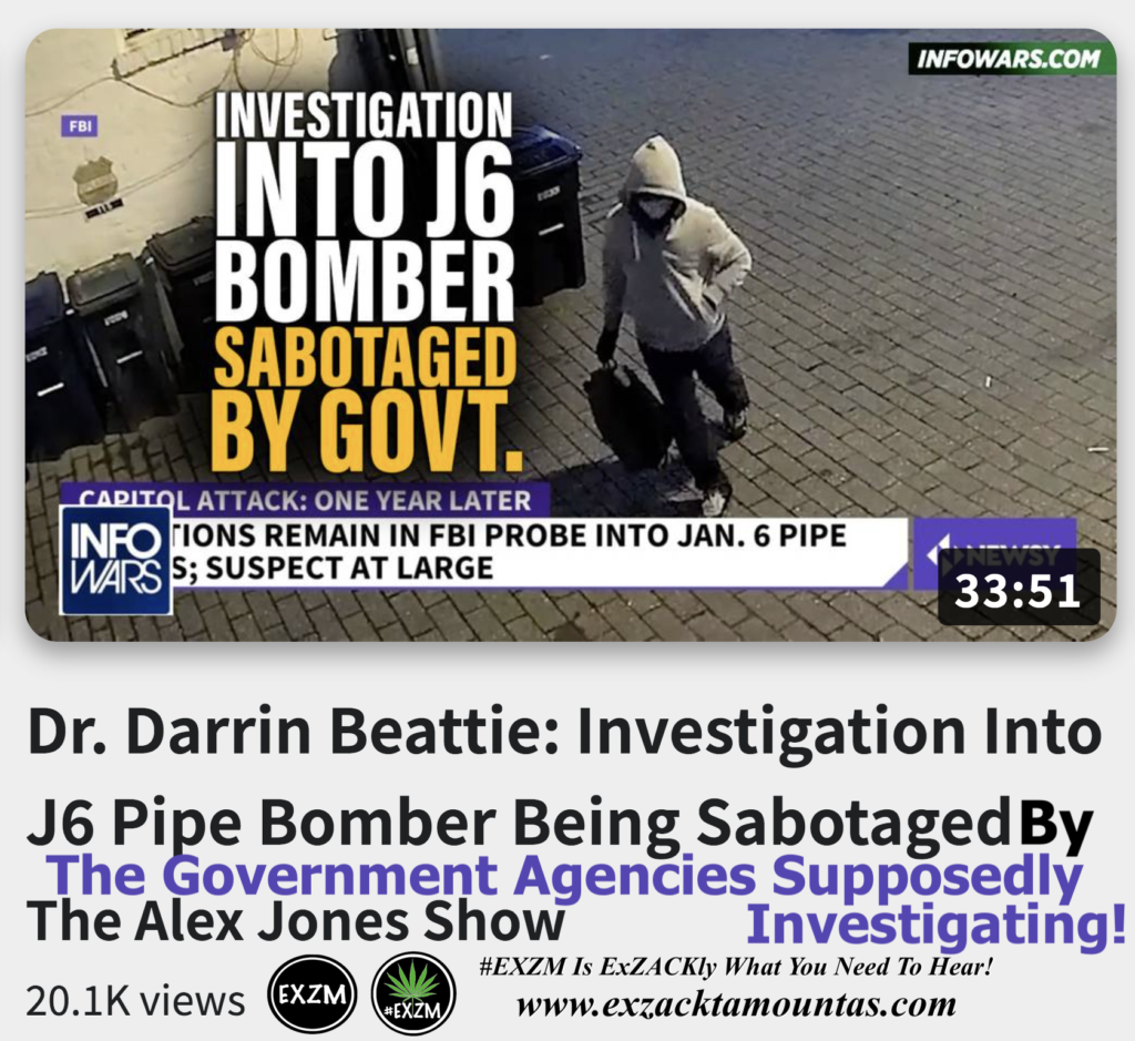 Dr Darrin Beattie Investigation Into J6 Pipe Bomber Being Sabotaged By The Government Agencies Alex Jones Infowars The Great Reset EXZM exZACKtaMOUNTas Zack Mount December 8th 2022