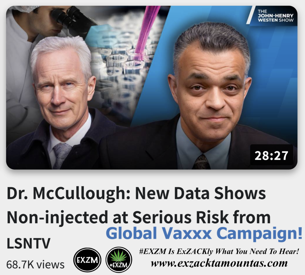 Dr McCullough New Data Shows Non injected at Serious Risk from Global Vaxxx Campaign Alex Jones Infowars The Great Reset EXZM exZACKtaMOUNTas Zack Mount December 19th 2022