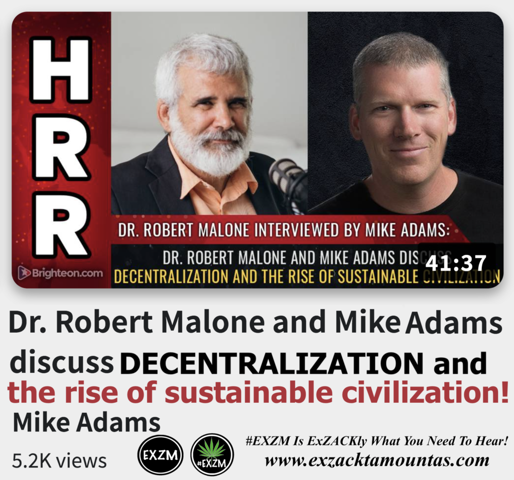 Dr Robert Malone and Mike Adams discuss DECENTRALIZATION and the rise of sustainable civilization Alex Jones Infowars The Great Reset EXZM exZACKtaMOUNTas Zack Mount December 22nd 2022