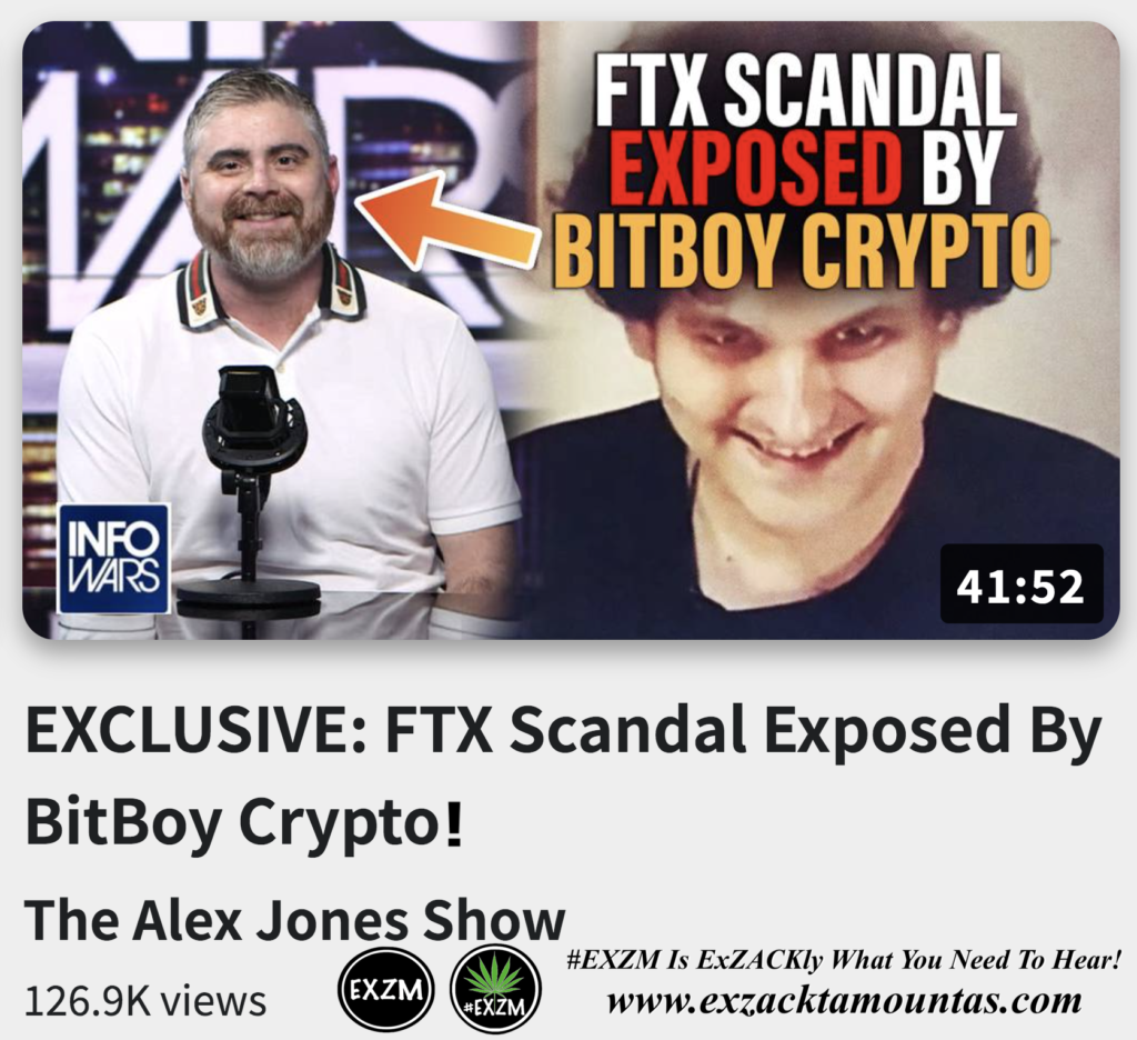 EXCLUSIVE FTX Scandal Exposed By BitBoy Crypto Alex Jones Infowars The Great Reset EXZM exZACKtaMOUNTas Zack Mount December 12th 2022