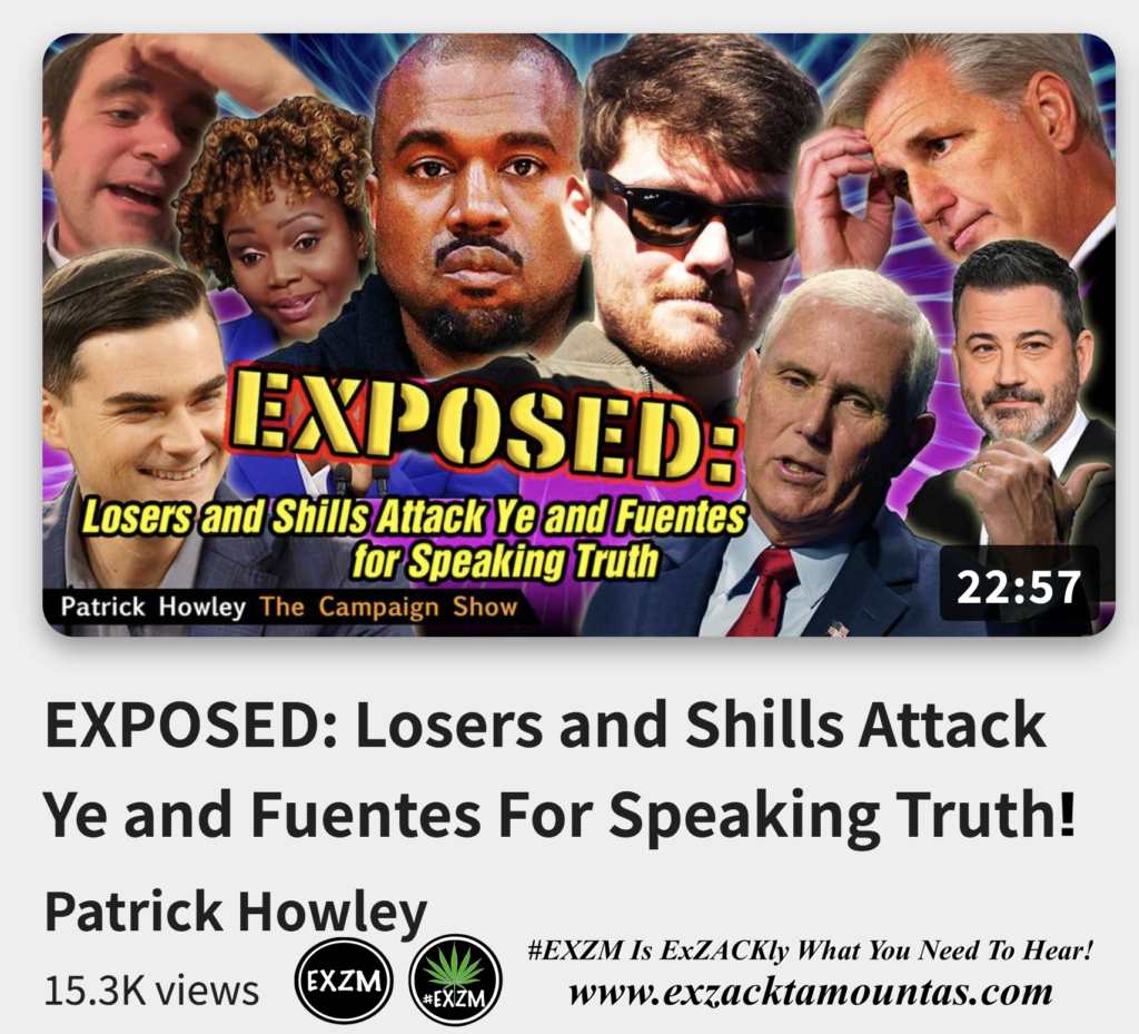 EXPOSED Losers and Shills Attack Ye and Fuentes For Speaking Truth Alex Jones Infowars The Great Reset EXZM exZACKtaMOUNTas Zack Mount November 30th 2022