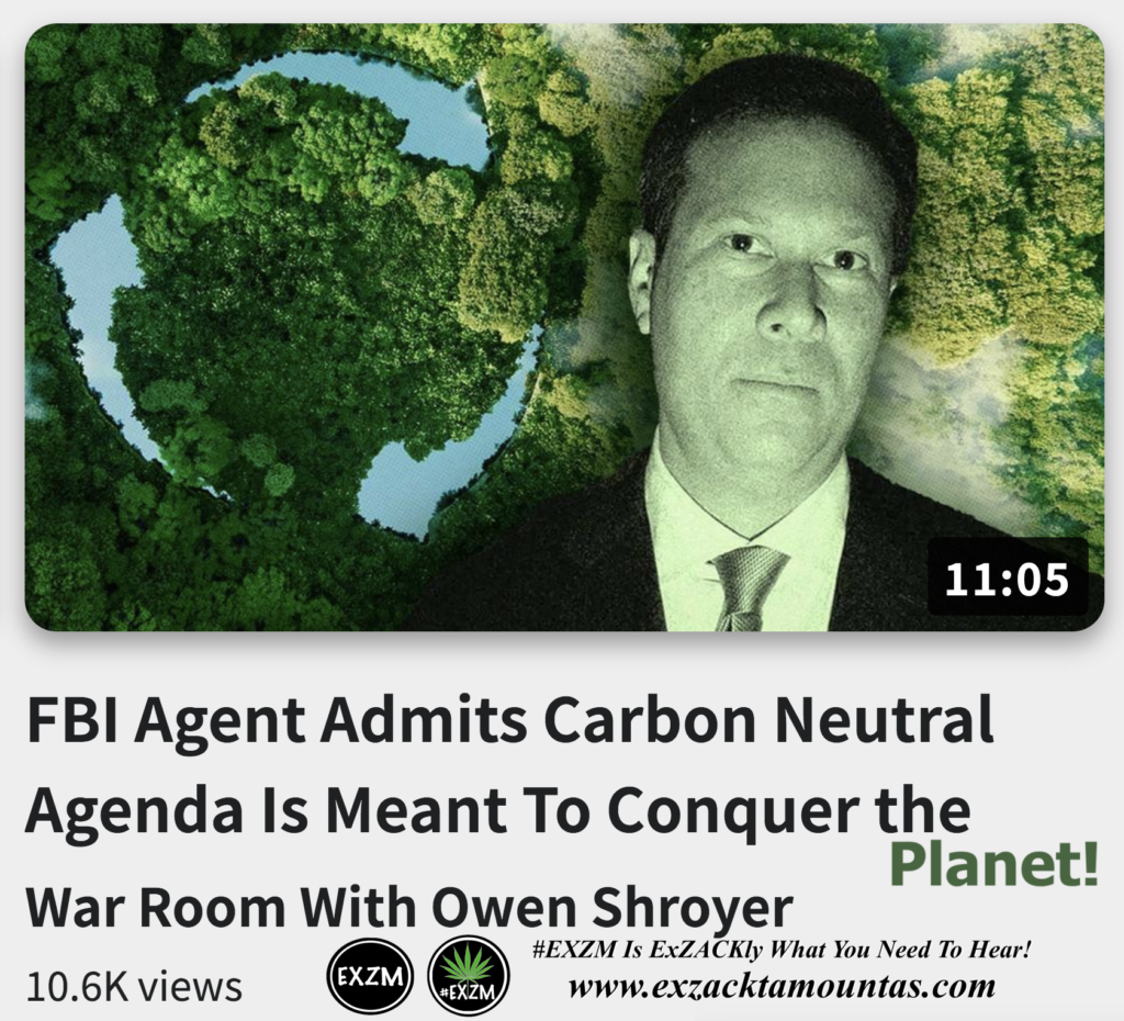 FBI Agent Admits Carbon Neutral Agenda Is Meant To Conquer the Planet Alex Jones Infowars The Great Reset EXZM exZACKtaMOUNTas Zack Mount December 7th 2022
