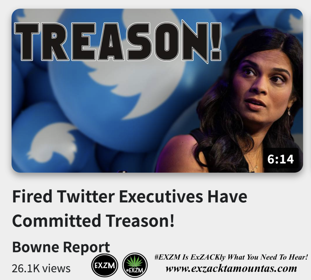 Fired Twitter Executives Have Committed Treason Alex Jones Infowars The Great Reset EXZM exZACKtaMOUNTas Zack Mount December 5th 2022