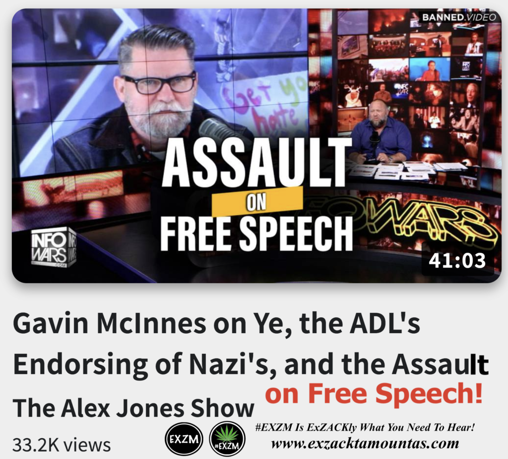 Gavin McInnes on Ye the ADL s Endorsing of Nazi s and the Assault on Free Speech Alex Jones Infowars The Great Reset EXZM exZACKtaMOUNTas Zack Mount December 9th 2022