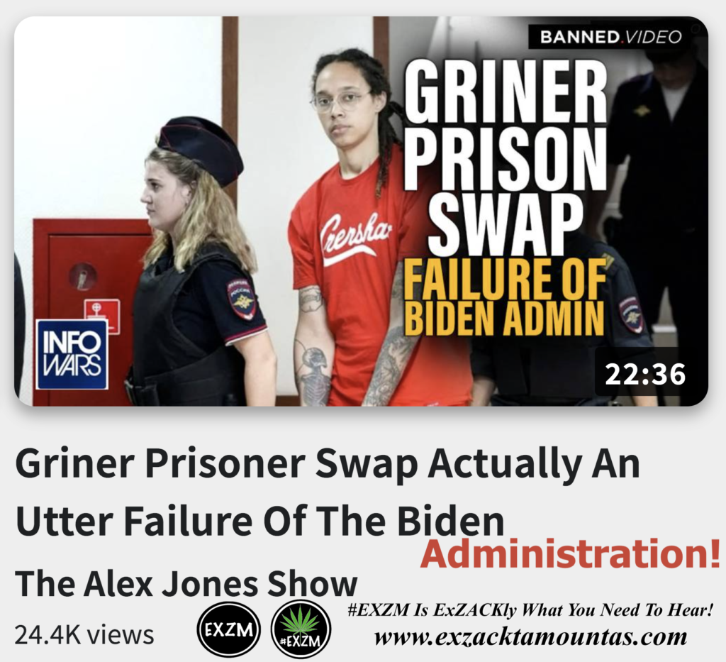 Griner Prisoner Swap Actually An Utter Failure Of The Biden Administration Alex Jones Infowars The Great Reset EXZM exZACKtaMOUNTas Zack Mount December 8th 2022