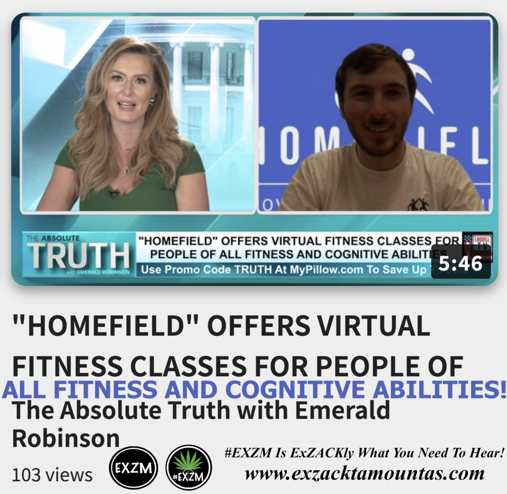 HOMEFIELD OFFERS VIRTUAL FITNESS CLASSES FOR PEOPLE OF ALL FITNESS AND COGNITIVE ABILITIES Alex Jones Infowars The Great Reset EXZM exZACKtaMOUNTas Zack Mount December 12th 2022