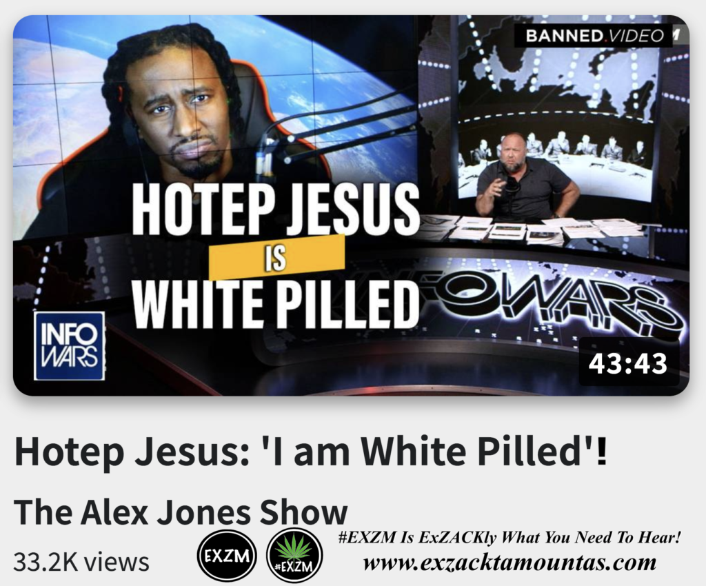 Hotep Jesus I am White Pilled Alex Jones Infowars The Great Reset EXZM exZACKtaMOUNTas Zack Mount December 5th 2022