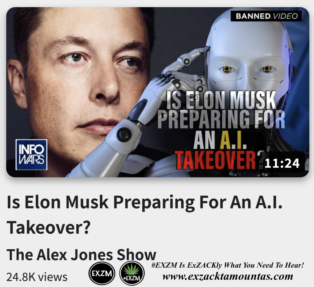 Is Elon Musk Preparing For An AI Takeover Alex Jones Infowars The Great Reset EXZM exZACKtaMOUNTas Zack Mount December 12th 2022
