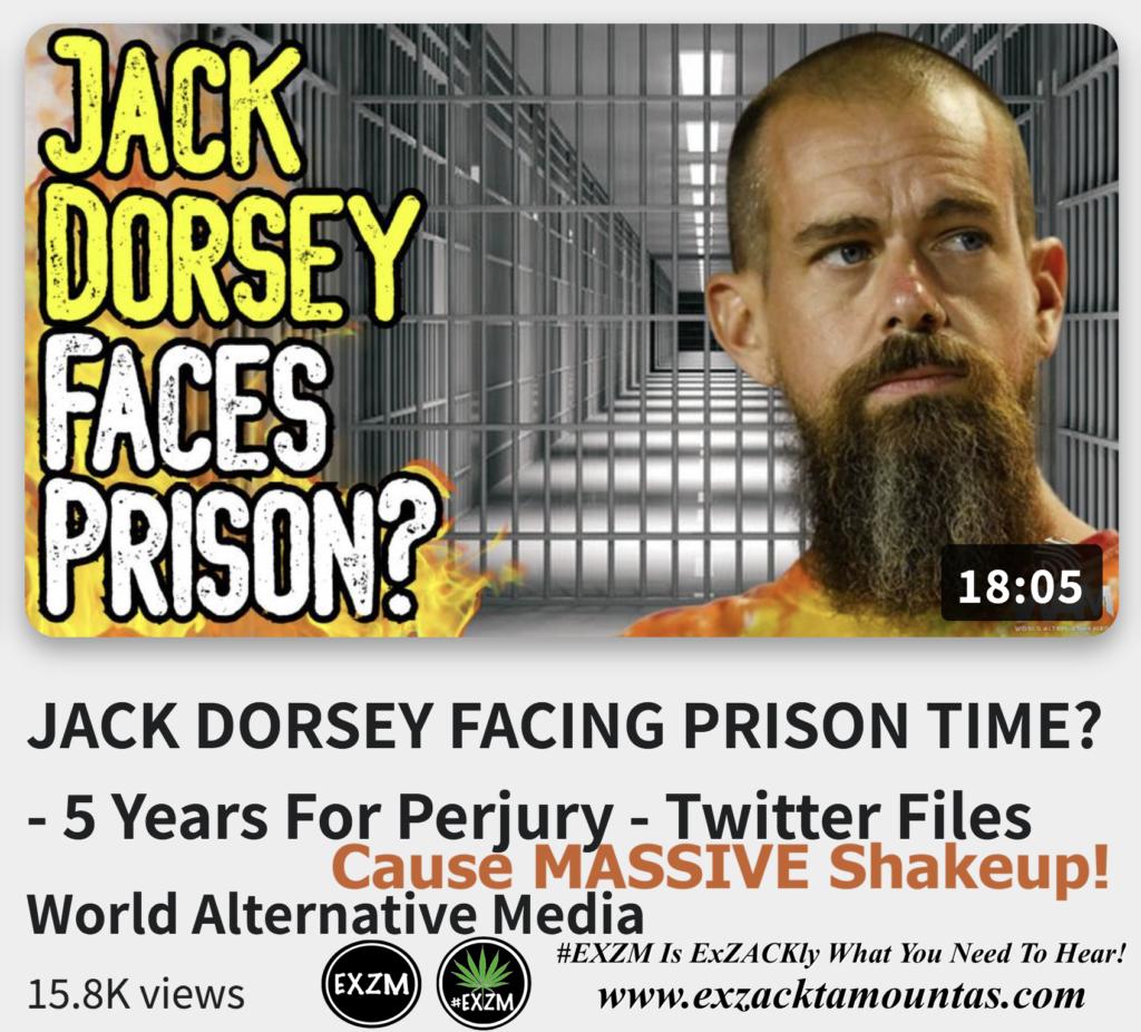 JACK DORSEY FACING PRISON TIME 5 Years For Perjury Twitter Files Cause MASSIVE Shakeup Alex Jones Infowars The Great Reset EXZM exZACKtaMOUNTas Zack Mount December 15th 2022