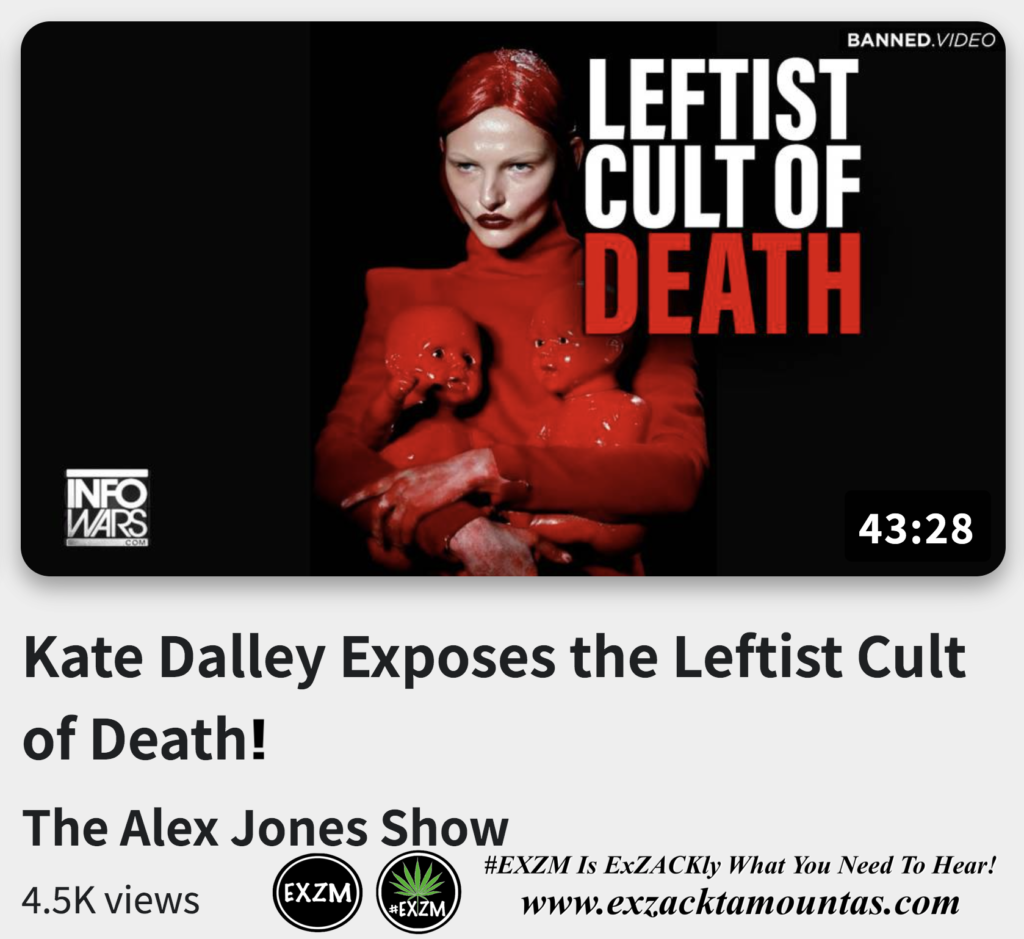 Kate Dalley Exposes the Leftist Cult of Death Alex Jones Infowars The Great Reset EXZM exZACKtaMOUNTas Zack Mount November 30th 2022