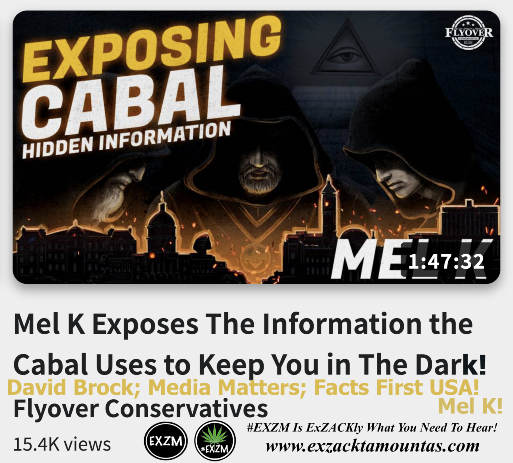Mel K Exposes The Information the Cabal Uses to Keep You in The Dark David Brock Media Matters Facts First USA Alex Jones Infowars The Great Reset EXZM exZACKtaMOUNTas Zack Mount December 4th 2022