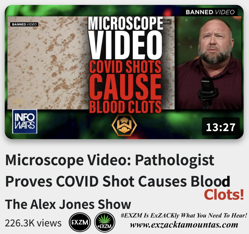 Microscope Video Pathologist Proves COVID Shot Causes Blood Clots Alex Jones Infowars The Great Reset EXZM exZACKtaMOUNTas Zack Mount December 22nd 2022