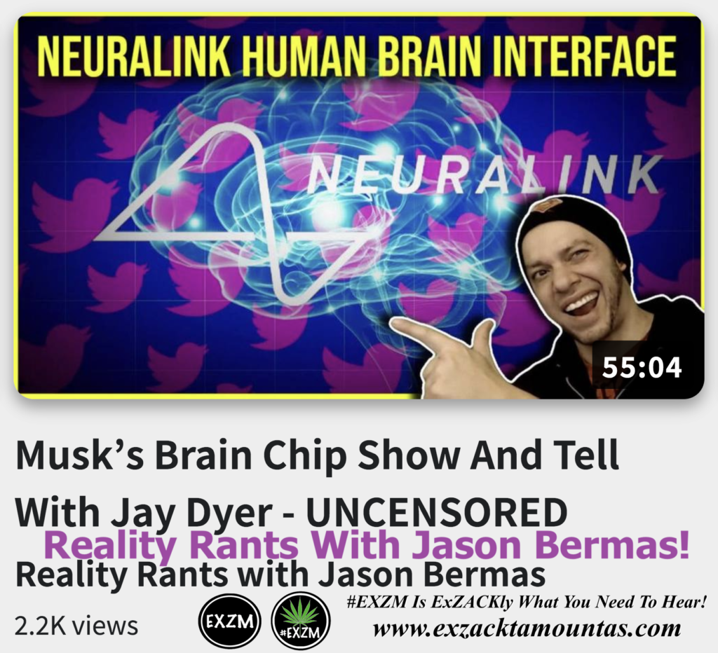 Musk s Brain Chip Show And Tell With Jay Dyer UNCENSORED Reality Rants With Jason Bermas Alex Jones Infowars The Great Reset EXZM exZACKtaMOUNTas Zack Mount December 14th 2022