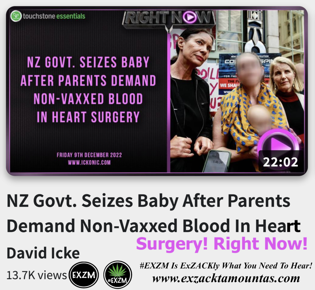 NZ Govt Seizes Baby After Parents Demand NonVaxxed Blood In Heart Surgery Right Now Alex Jones Infowars The Great Reset EXZM exZACKtaMOUNTas Zack Mount December 9th 2022