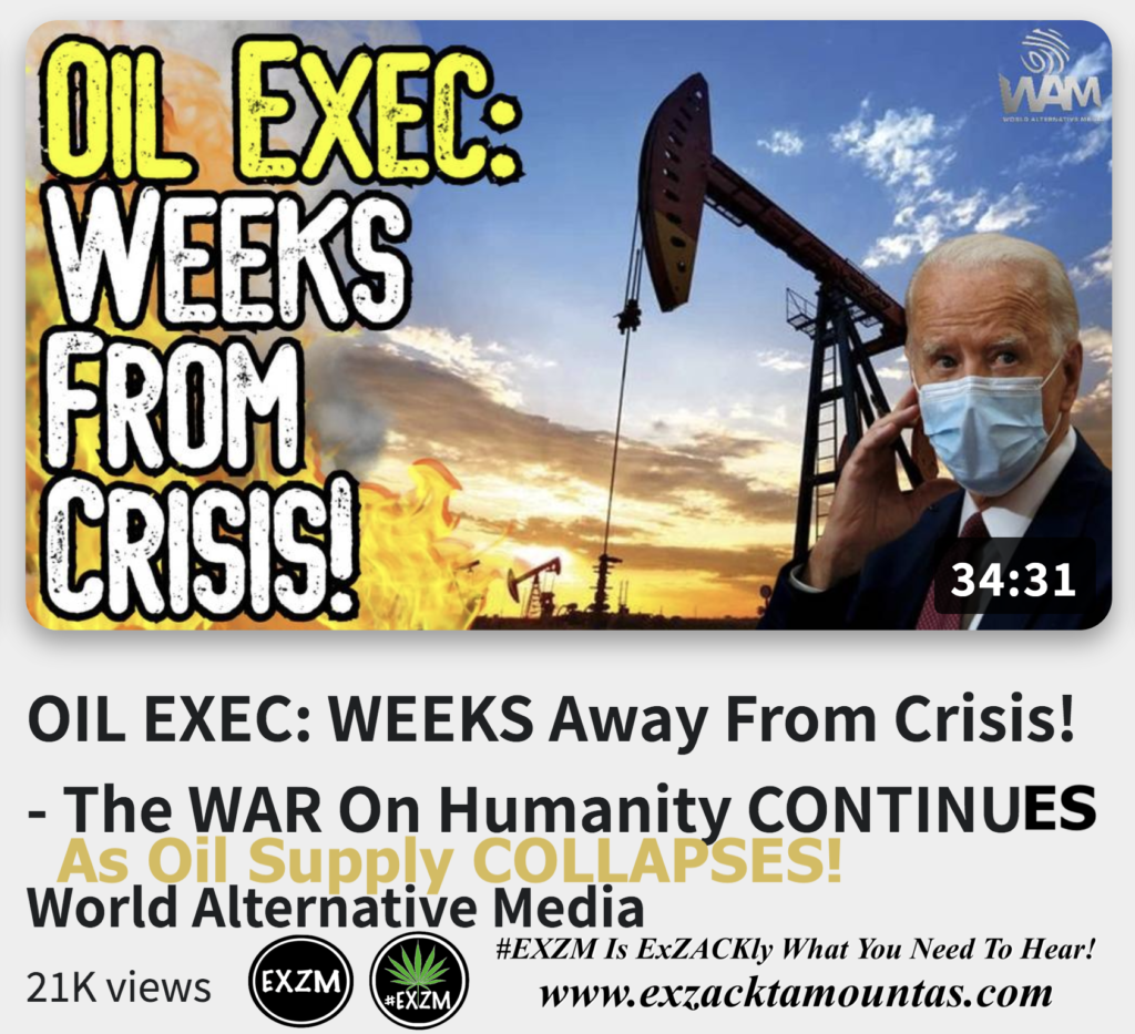 OIL EXEC WEEKS Away From Crisis The WAR On Humanity CONTINUES As Oil Supply COLLAPSES Alex Jones Infowars The Great Reset EXZM exZACKtaMOUNTas Zack Mount December 4th 2022