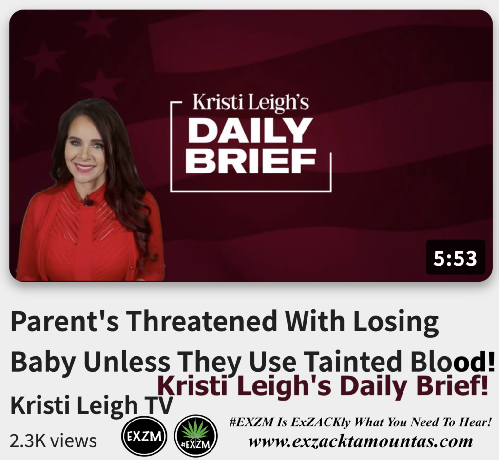 Parent s Threatened With Losing Baby Unless They Use Tainted Blood Kristi Leigh s Daily Brief Alex Jones Infowars The Great Reset EXZM exZACKtaMOUNTas Zack Mount December 7th 2022