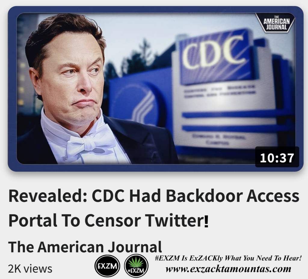 Revealed CDC Had Backdoor Access Portal To Censor Twitter Alex Jones Infowars The Great Reset EXZM exZACKtaMOUNTas Zack Mount December 7th 2022
