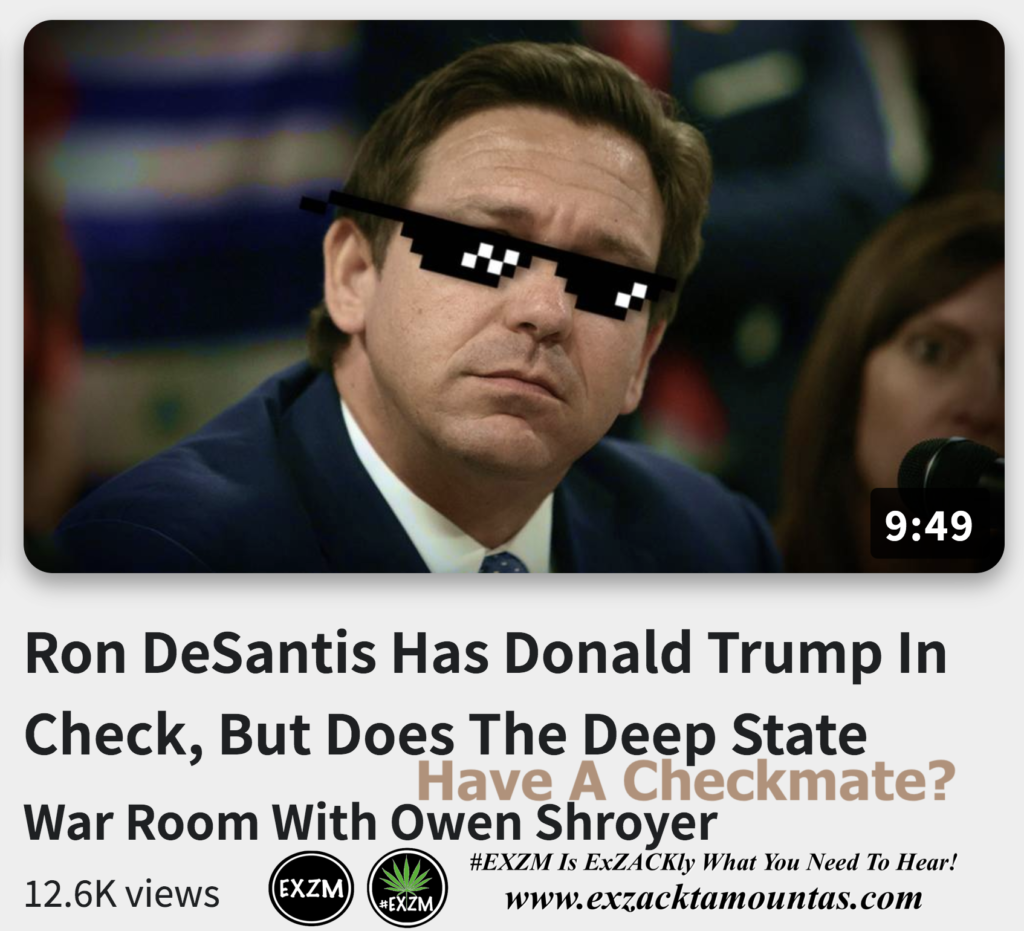 Ron DeSantis Has Donald Trump In Check But Does The Deep State Have A Checkmate Alex Jones Infowars The Great Reset EXZM exZACKtaMOUNTas Zack Mount December 14th 2022