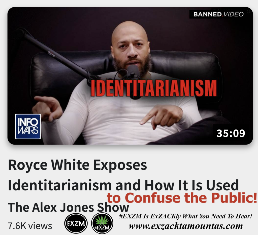 Royce White Exposes Identitarianism and How It Is Used to Confuse the Public Alex Jones Infowars The Great Reset EXZM exZACKtaMOUNTas Zack Mount December 7th 2022