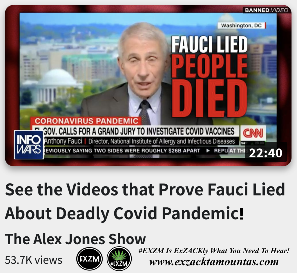 See the Videos that Prove Fauci Lied About Deadly Covid Pandemic Alex Jones Infowars The Great Reset EXZM exZACKtaMOUNTas Zack Mount December 16th 2022