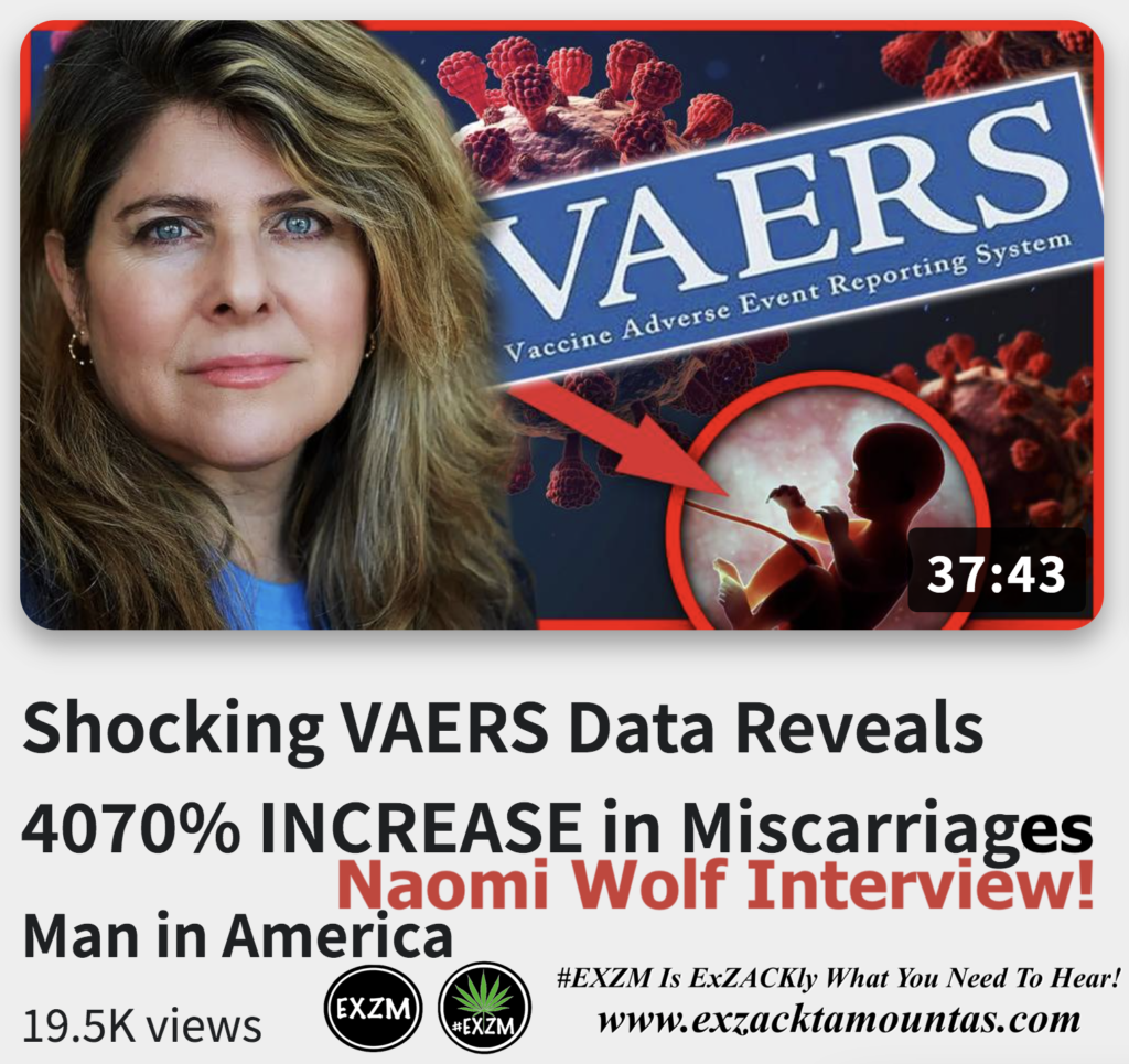 Shocking VAERS Data Reveals 4070 percent INCREASE in Miscarriages Naomi Wolf Interview Alex Jones Infowars The Great Reset EXZM exZACKtaMOUNTas Zack Mount December 23rd 2022