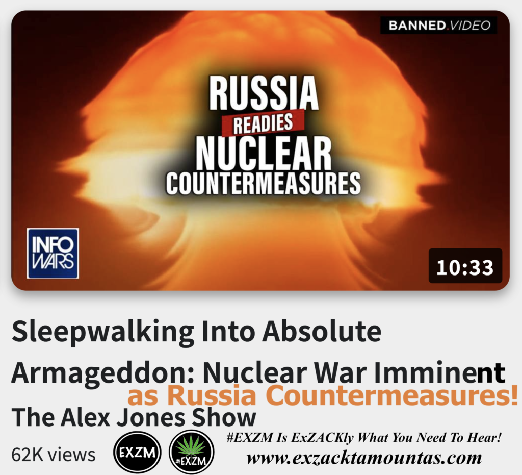 Sleepwalking Into Absolute Armageddon Nuclear War Imminent as Russia Countermeasures Alex Jones Infowars The Great Reset EXZM exZACKtaMOUNTas Zack Mount December 14th 2022
