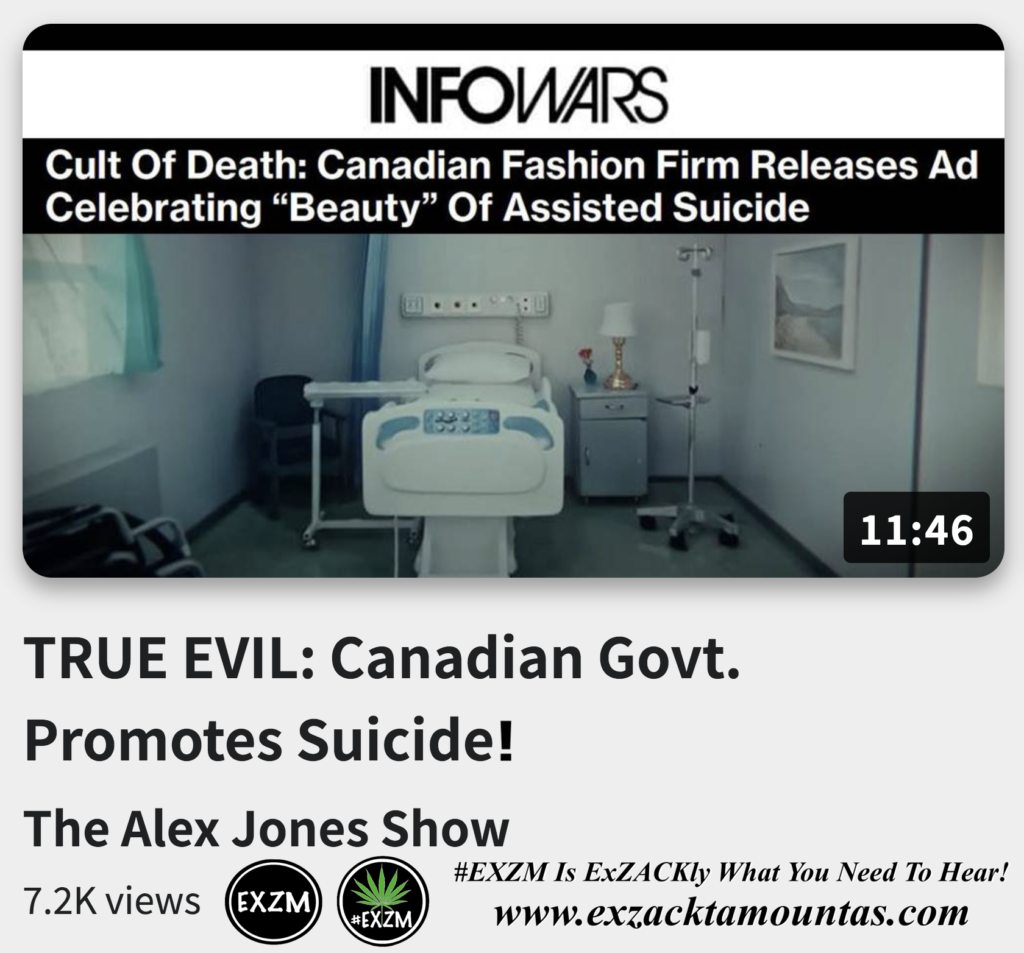 TRUE EVIL Canadian Govt Promotes Suicide Alex Jones Infowars The Great Reset EXZM exZACKtaMOUNTas Zack Mount November 30th 2022