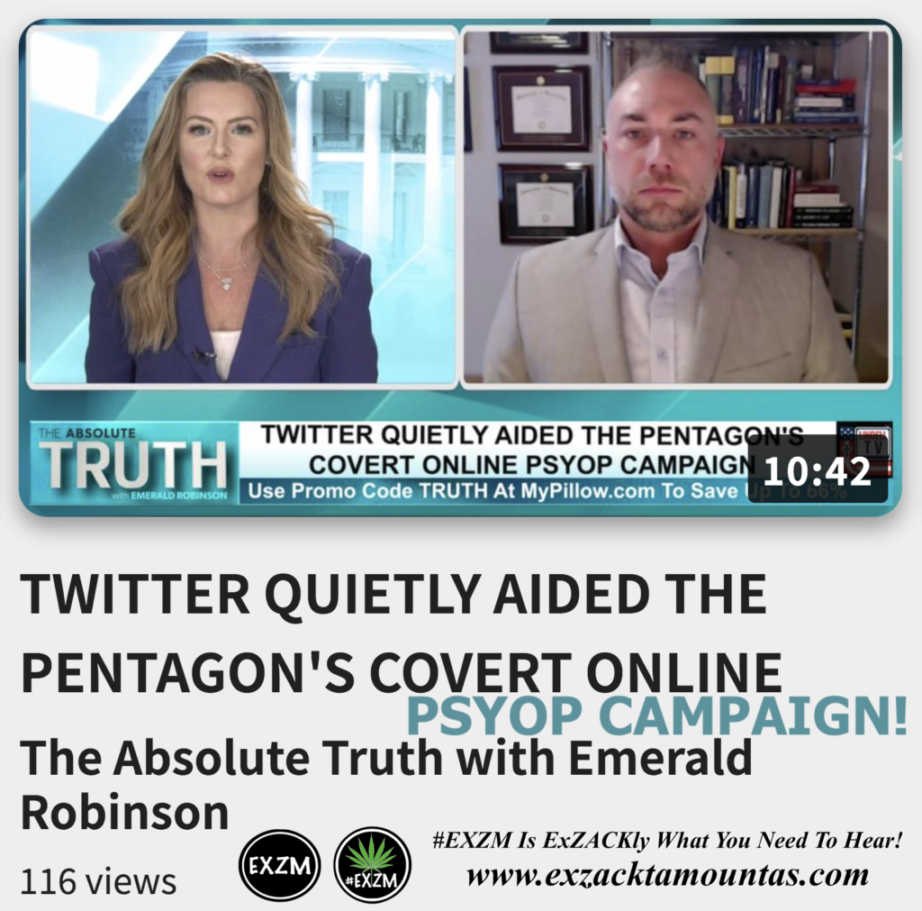 TWITTER QUIETLY AIDED THE PENTAGON S COVERT ONLINE PSYOP CAMPAIGN Emerald Robinson Alex Jones Infowars The Great Reset EXZM exZACKtaMOUNTas Zack Mount December 21st 2022