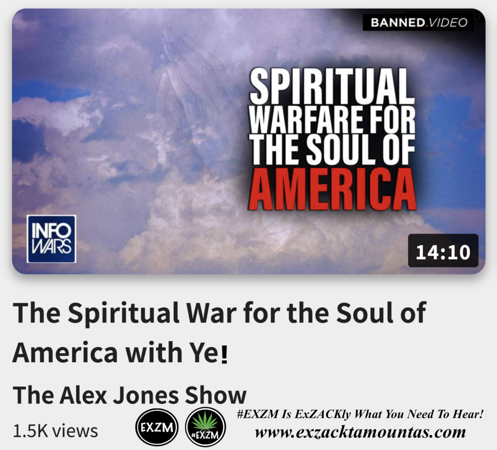 The Spiritual War for the Soul of America with Ye Alex Jones Infowars The Great Reset EXZM exZACKtaMOUNTas Zack Mount December 1st 2022
