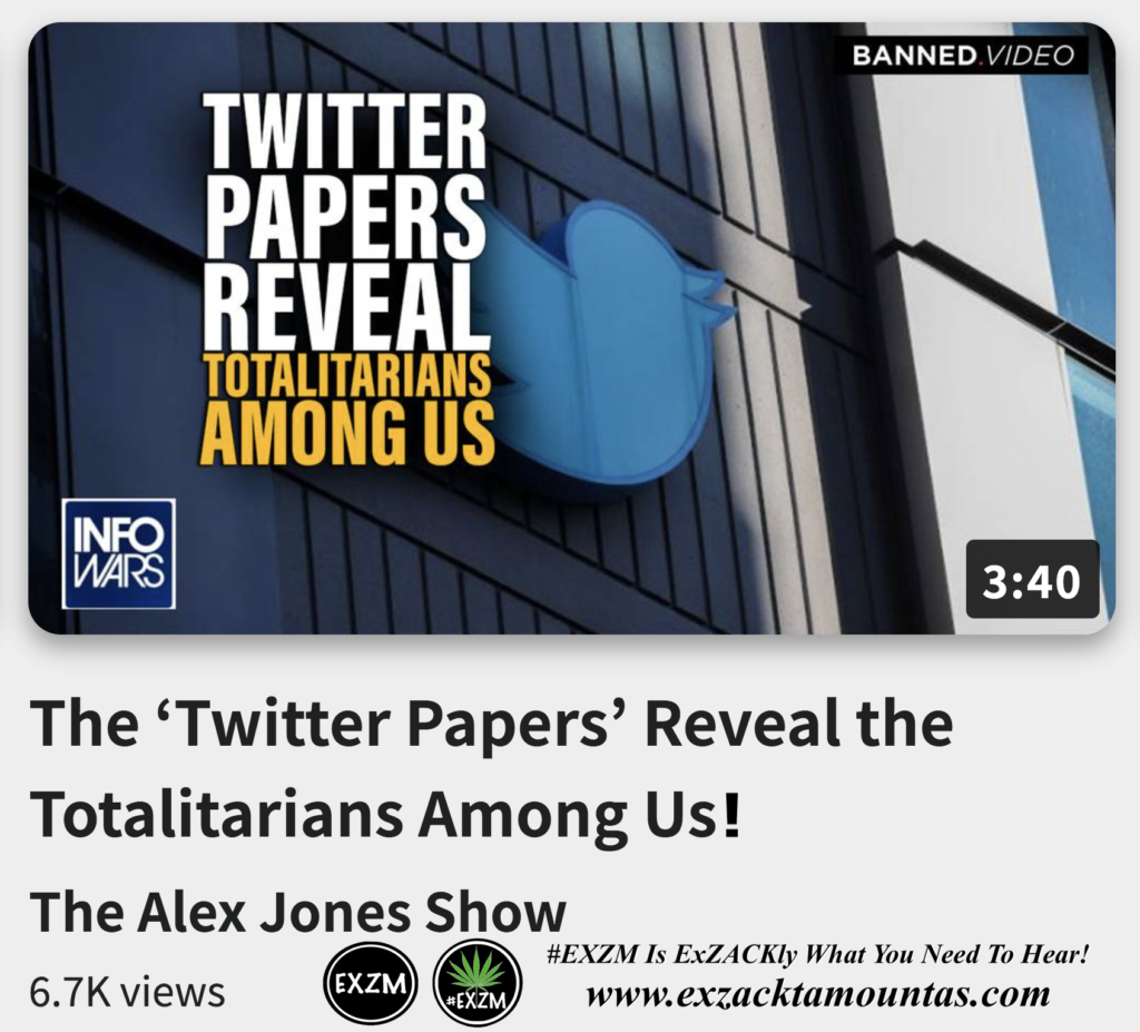 The Twitter Papers Reveal the Totalitarians Among Us Alex Jones Infowars The Great Reset EXZM exZACKtaMOUNTas Zack Mount December 5th 2022