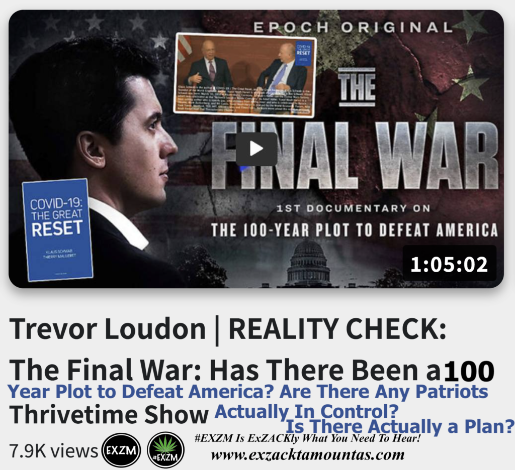 Trevor Loudon REALITY CHECK The Final War Has There Been a 100 Year Plot to Defeat America Patriots Plan Alex Jones Infowars The Great Reset EXZM exZACKtaMOUNTas Zack Mount December 6th 2022