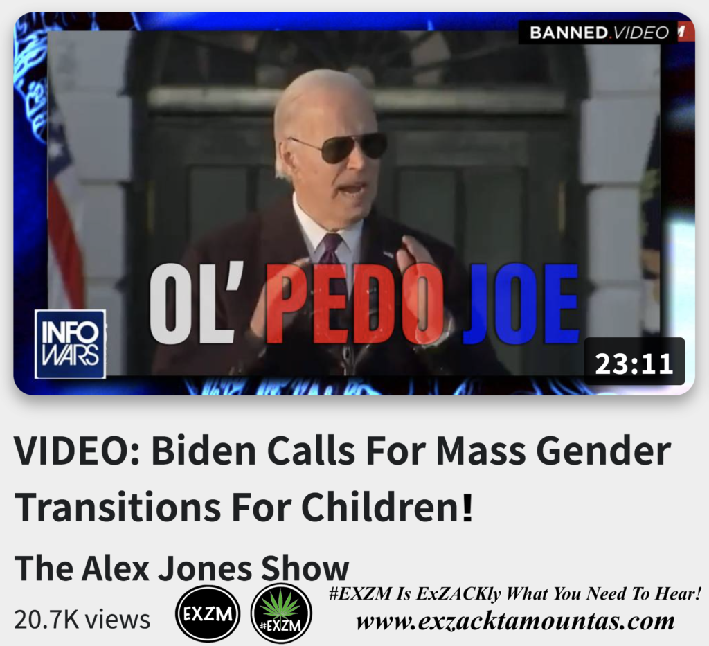 VIDEO Biden Calls For Mass Gender Transitions For Children Alex Jones Infowars The Great Reset EXZM exZACKtaMOUNTas Zack Mount December 15th 2022