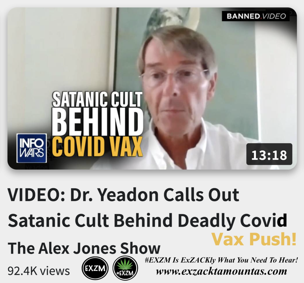 VIDEO Dr Yeadon Calls Out Satanic Cult Behind Deadly Covid Vax Push Alex Jones Infowars The Great Reset EXZM exZACKtaMOUNTas Zack Mount December 21st 2022