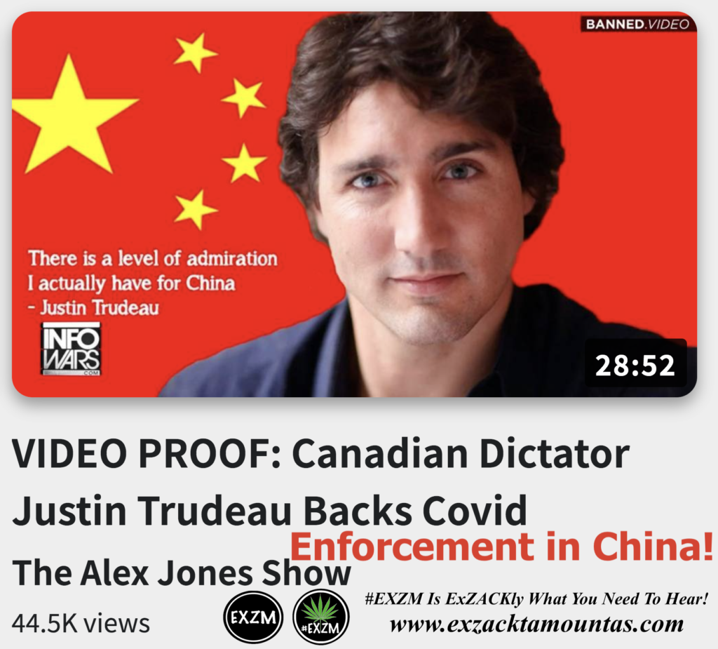 VIDEO PROOF Canadian Dictator Justin Trudeau Backs Covid Enforcement in China Alex Jones Infowars The Great Reset EXZM exZACKtaMOUNTas Zack Mount November 30th 2022
