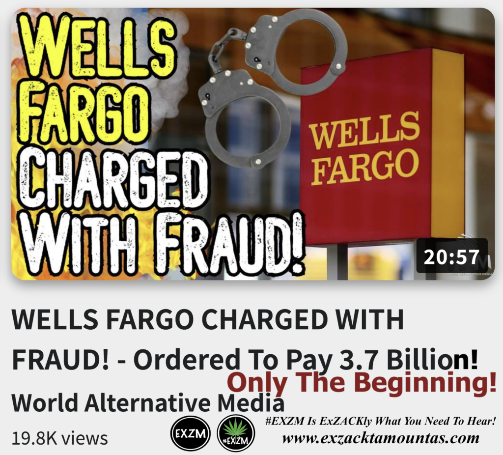 WELLS FARGO CHARGED WITH FRAUD Ordered To Pay 3 7 Billion Only The Beginning Alex Jones Infowars The Great Reset EXZM exZACKtaMOUNTas Zack Mount December 20th 2022