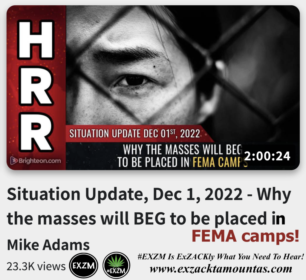 Why the masses will BEG to be placed in FEMA camps Alex Jones Infowars The Great Reset EXZM exZACKtaMOUNTas Zack Mount December 1st 2022
