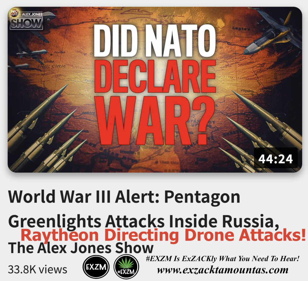 World War III Alert Pentagon Greenlights Attacks Inside Russia Raytheon Directing Drone Attacks Alex Jones Infowars The Great Reset EXZM exZACKtaMOUNTas Zack Mount December 11th 2022