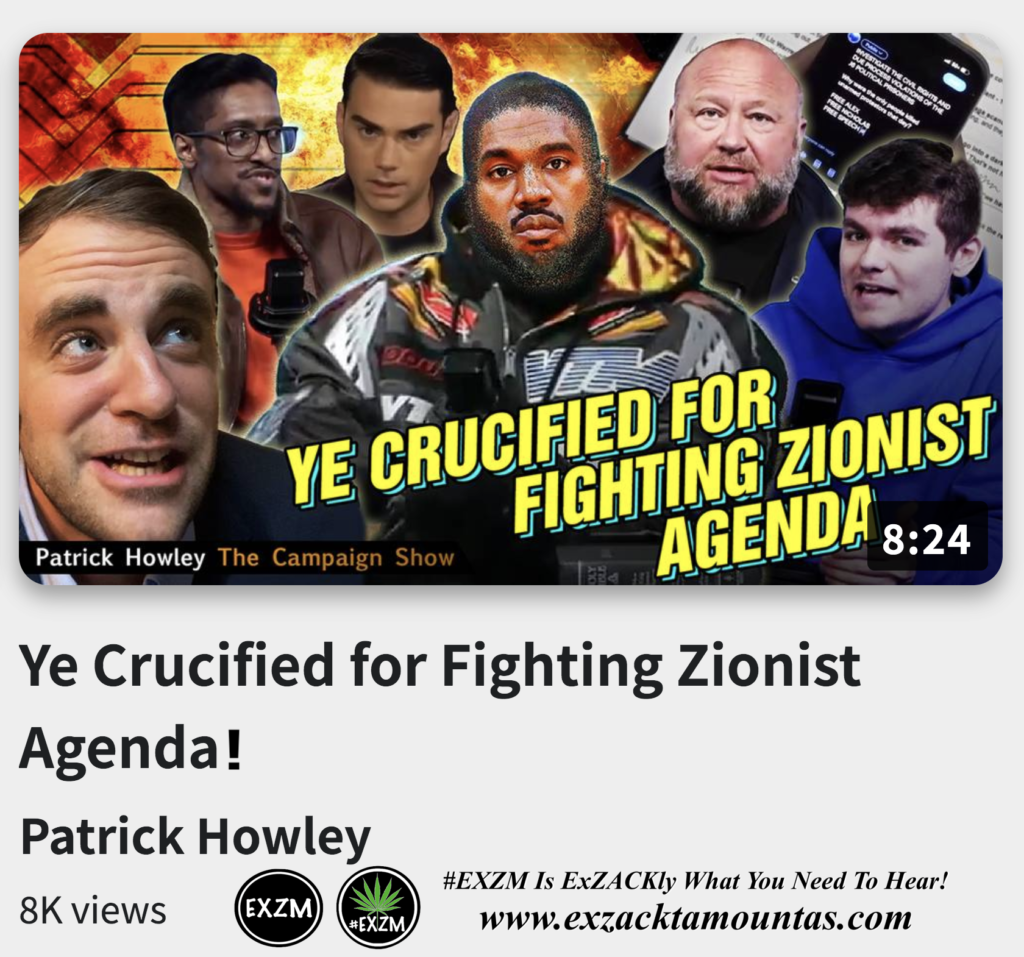 Ye Crucified for Fighting Zionist Agenda Alex Jones Infowars The Great Reset EXZM exZACKtaMOUNTas Zack Mount December 2nd 2022